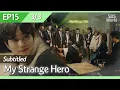 Download Lagu [CC/FULL] My Strange Hero EP15 (3/3) | 복수가돌아왔다