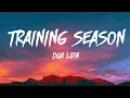 Dua Lipa - Training Season (Lyrics)
