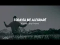Lenny Piment - Todavía Me Alegraré / Mi anhelo - Letra Lyrics