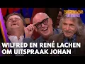 Lagu Wilfred en René lachen keihard om uitspraak Johan: 'Als je iedere avond dezelfde act opvoert...'