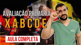 AVALIAÇÃO PRIMARIA - AULA COMPLETA SOBRE O XABCDE DO TRAUMA