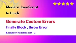 JavaScript Exception Handling Part - 2 Hindi How to Use Finally Block and Create Custom Errors