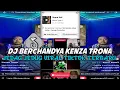 Lagu DJ BERCHANDYA SOUND KENZA TRONA JEDAG JEDUG VIRAL FYP TIKTOK TERBARU YANG KALIAN CARI