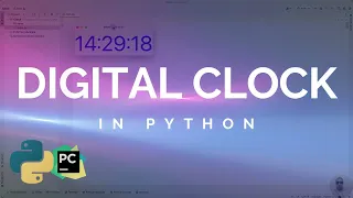 Create a digital clock using Python