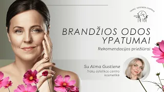 Brandžios odos ypatumai. Rekomendacijos priežiūrai