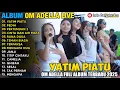 Lagu YATIM PIATU - PERTEMUAN 2 - ADELLA LAGU KLASIK - ADELLA LIVE TERBARU 2025
