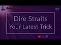 Dire Straits - Your Latest Trick (Karaoke)