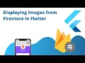 Adding Images Stored in Firebase Storage to Our Flutter Application