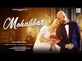 MOHABBAT (Official Video)| Mihiir Sharrma | Shreya Kalra \u0026 Rishabh Jaiswal | New Love Song 2025