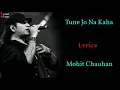 Lagu (LYRICS) TUNE JO NA KAHA  | MOHIT CHAUHAN | PRITAM, SANDEEP S | NEIL N, JOHN A, KARTIRA K | NEW YORK