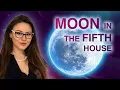 Moon in 5th House Your Deep Needs