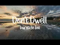 Download Lagu barnacle boi - Don't Dwell (Lyrics Video)[HD]