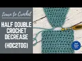 How to Half Double Crochet 2 Together C2TOG Half Double Crochet Decrease SLOW