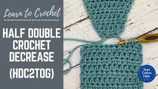 How to Half Double Crochet 2 Together C2TOG Half Double Crochet Decrease SLOW