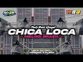 Download Lagu DJ CHICA LOCA X MELODI BRAZIL PARTY BASS NJENGAT TERBARU CEKSOUND || RIKZA DISCJOKEY