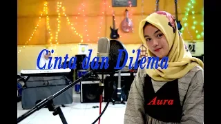 cinta dan dilema aura dangdut cover