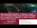 Webinar Kuilin Zhang Data-driven Optimization-based Control Model for Adaptive Cruise Control