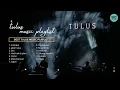 Download Lagu Best tulus music playlist | Tulus top song | full album | Hati-hati di jalan ~ Interaksi 