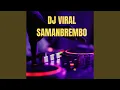 Download Lagu Dj Viral Samanbrembo