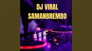 Download Dj Viral Samanbrembo MP3