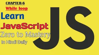 7 JavaScript While Loop Tutorial in Hindi Urdu CHAPTER-6