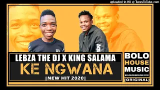 lebza the dj u0026 king salama ke ngwana original 