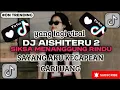 DJ SIKSA MENANGGUNG RINDU _ DJ AISHITERU 2 AKU KECAPEAN CARI UANG JEDAG JEDUG VIRAL TIKTOK 2025