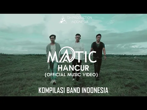 Download MP3 MATIC - HANCUR  ( OFFICIAL MUSIC VIDEO )