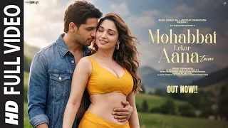 New Song 2026 | Mohabbat Lekar Aana Tum - Sidharth & Tamannaah | New Hindi Song | Hindi Video Song