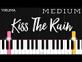 Download Lagu Yiruma - Kiss The Rain | MEDIUM Piano Tutorial