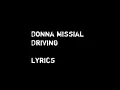 Donna Missal ~Driving     Lyrics (look in description)
