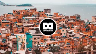 Parado No Bailão Limitlezz Remix  Parado No Bailão Limitlezz Remix