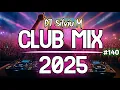 Lagu Music Mix 2025 #140 Party Club Dance 2025 | Best Remixes Of Popular Songs 2025 MEGAMIX (DJ Silviu M)