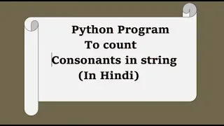 4 Python program to count consonants in a String