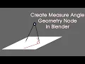 Create Measure Angle Geometry Node In Blender Tutorial