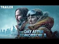 Download Lagu The Day After Tomorrow 2 (2026) - Officiële concepttrailer | Keanu Reeves \u0026 Kate Winslet