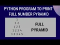 Python Program to Print Full Number Pyramid FULL PYRAMID