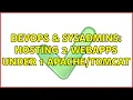 DevOps SysAdmins hosting 2 webapps under 1