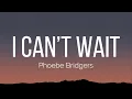 Phoebe Bridgers - I Can’t Wait (Lyrics)