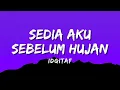 Lagu Idgitaf - Sedia Aku Sebelum Hujan (Official Lyric Video)