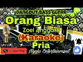 Download Lagu ORANG BIASA - ZOEL ANGGARA (KARAOKE) Dangdut Bass Glerr Horeg || Nada Pria || GIS minor