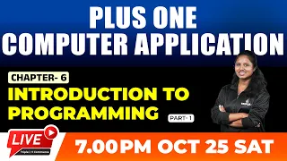 PLUS ONE COMPUTER APPLICATION CHAPTER 6 INTRODUCTION TO PROGRAMMING PART 1
