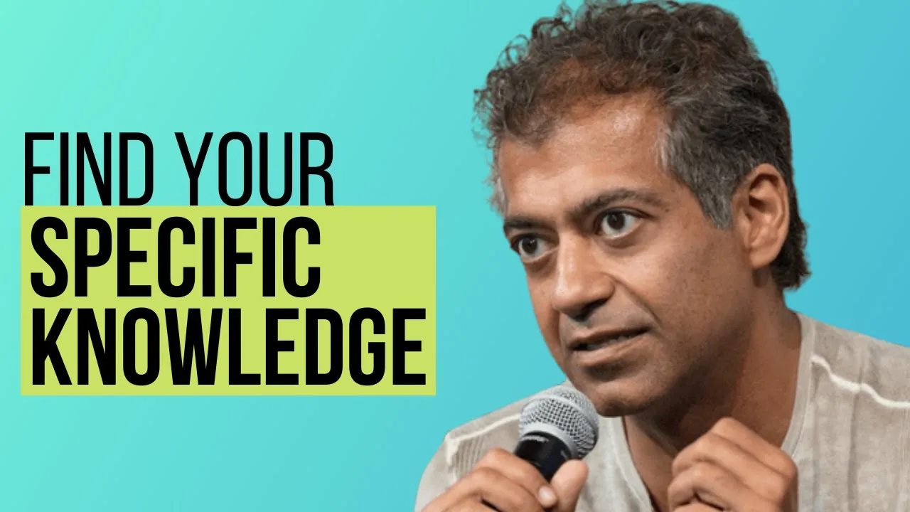 Naval Ravikant - How to Find your Specific Knowledge (Necessary Skill ...