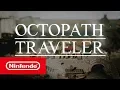 Video di OCTOPATH TRAVELER - Trailer E3 2018 (Nintendo Switch)