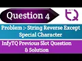 InfyTQ Previous Slot Question 4 String Reverse Except Special Character Intellective Tech