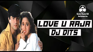 love u raja l dj dits l remix master kr 2023