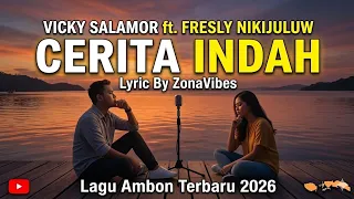 Download VICKY SALAMOR ft. FRESLY NIKIJULUW - CERITA INDAH (Lirik By ZonaVibes) | Lagu Ambon Terbaru 2026 MP3
