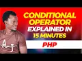 CONDITIONAL TERNARY OPERATOR IN PHP EXPLAINED IN 15 MINUTES