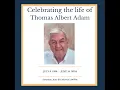 Celebration of the Life of Thomas Albert Adam