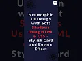 Create a Neumorphic UI in 60 Seconds HTML CSS